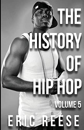 Eric Reese The History Of Hip Hop, Volume 5