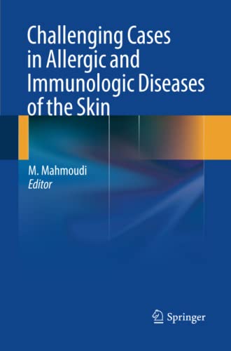 Challenging Cases in Allergic and Immunologic Diseases of the Skin
