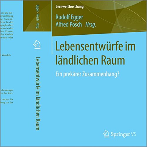 Lebensentwürfe im ländlichen Raum: Ein prekärer Zusammenhang? (Lernweltforschung)