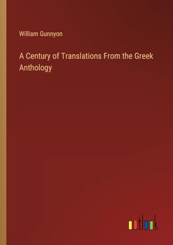 A Century of Translations From the Greek Anthology