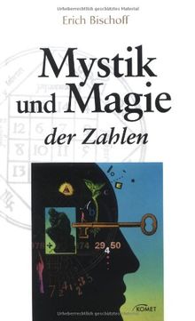 Mystik und Magie der Zahlen. Das Standardwerk über die Doppelnatur der Zahlen