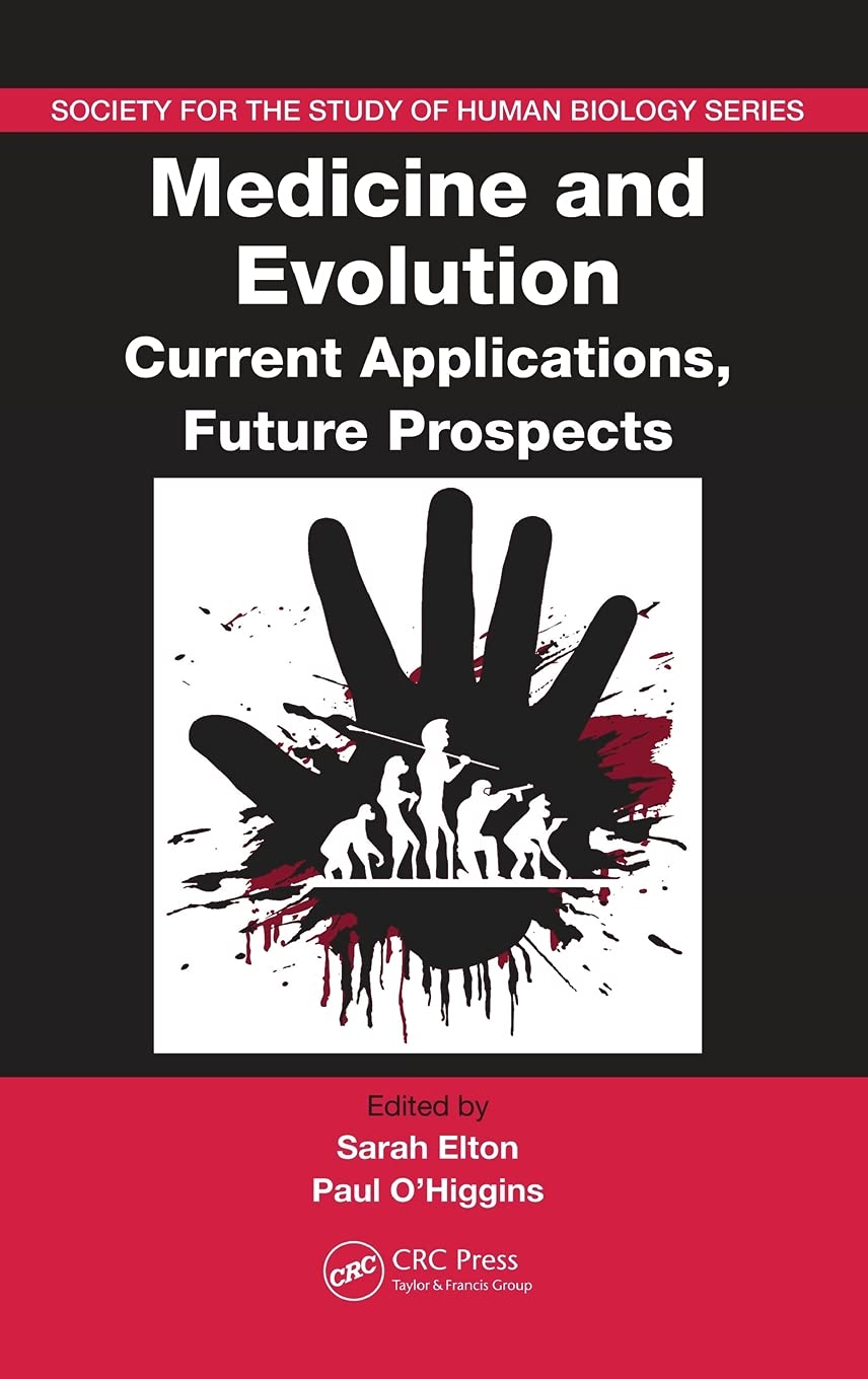 Medicine and Evolution: Current Applications, Future Prospects (Society for the Study of Human Biology Symposium Series, 48, Band 48)
