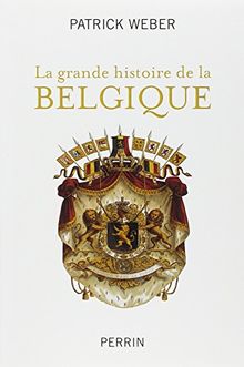 La grande histoire de la Belgique