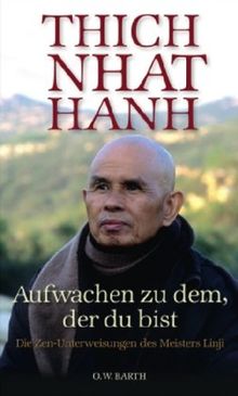 Aufwachen zu dem, der du bist: Die Zen-Unterweisungen des Meisters Linji