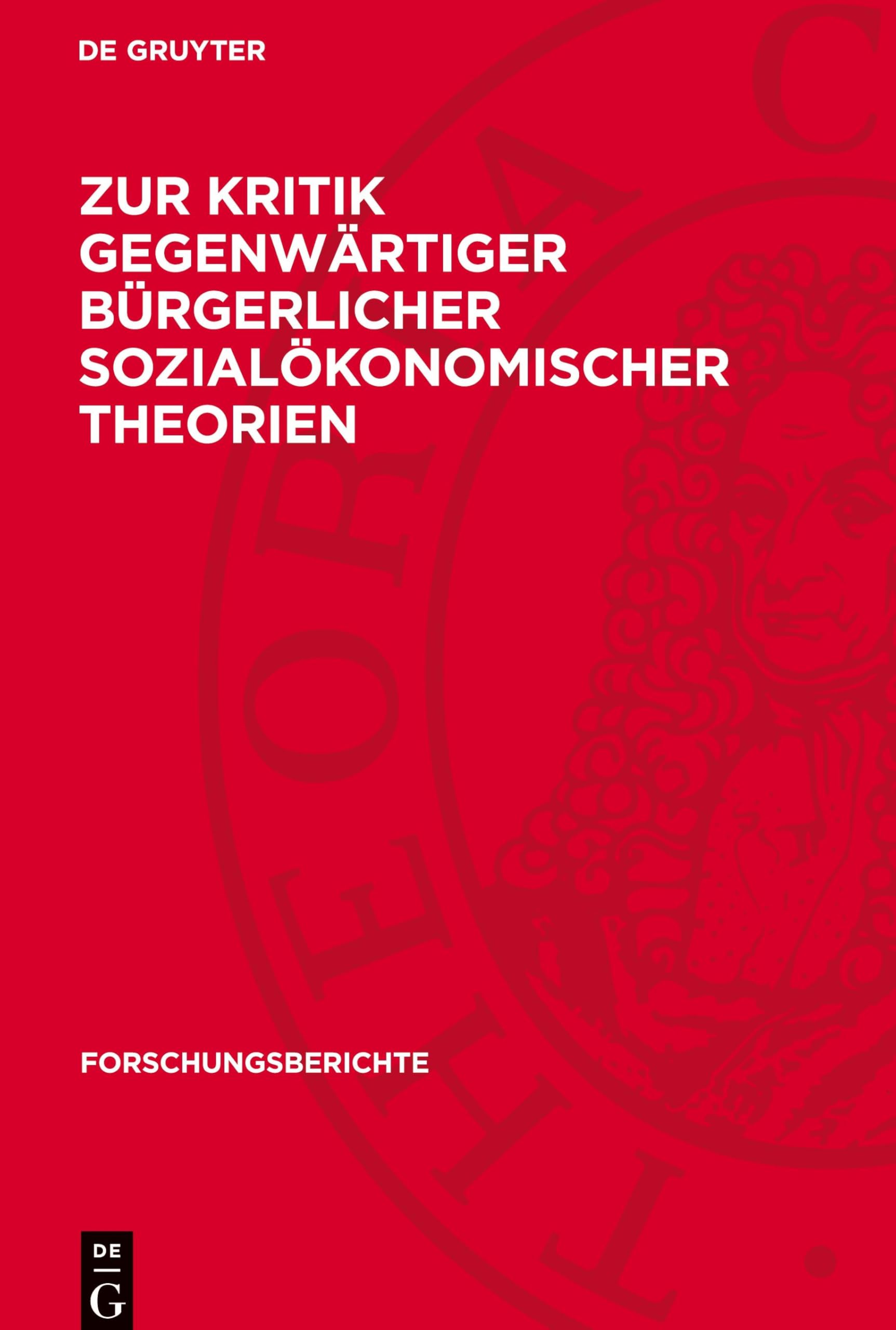 Zur Kritik gegenwärtiger bürgerlicher sozialökonomischer Theorien: DE (Forschungsberichte)