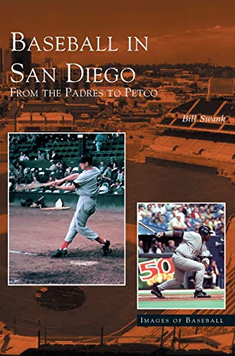 Baseball in San Diego: : From the Padres to Petco