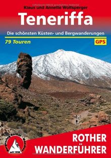 Teneriffa. Die schönsten Küsten- und Bergwanderungen. 79 Touren. Mit GPS-Tracks (Rother Wanderführer)