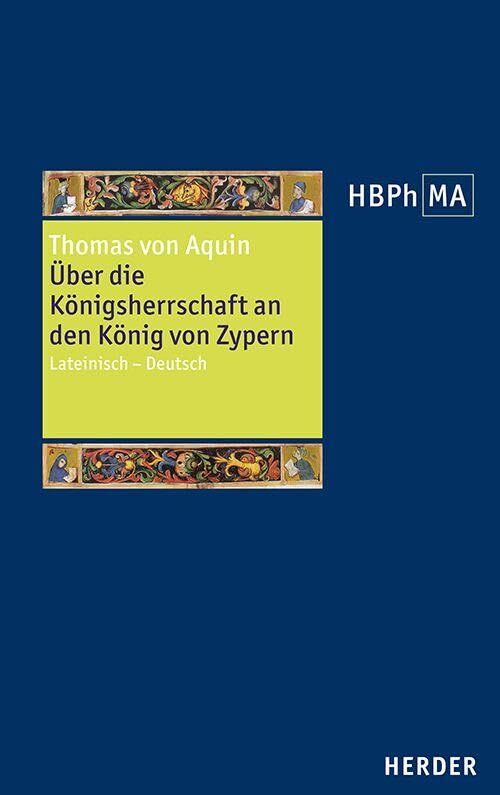 De regno ad regem Cypri. Über die Königsherrschaft an den König von Zypern