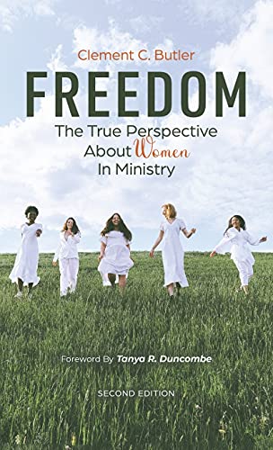 Freedom, Second Edition: The True Perspective about Women in Ministry
