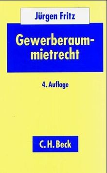 Gewerberaummietrecht: Leitfaden für die Praxis mit Bausteintexten zum Gewerberaummietvertrag