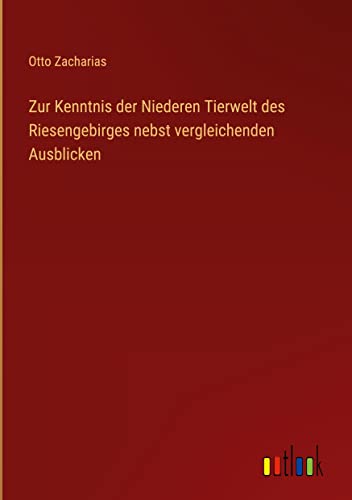 Zur Kenntnis der Niederen Tierwelt des Riesengebirges nebst vergleichenden Ausblicken