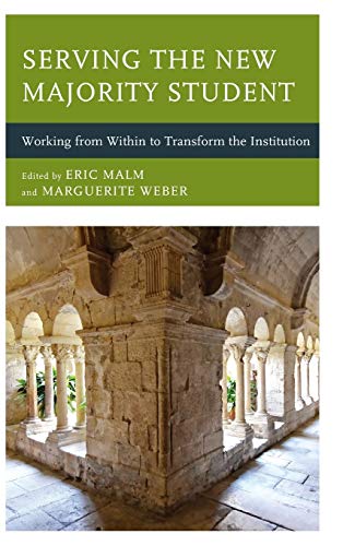 Serving the New Majority Student: Working from Within to Transform the Institution