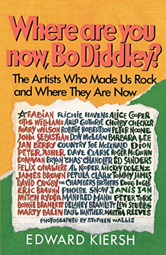 Where Are You Now, Bo Diddley?: The Stars Who Made Us Rock and Where They Are Now