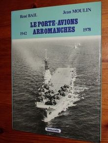 LE PORTEAVIONS ARROMANCHES ex Colossus 19421978 (... Livre état