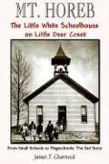 Charnock, James T. Mt. Horeb, The Little White Schoolhouse On Little Deer Creek