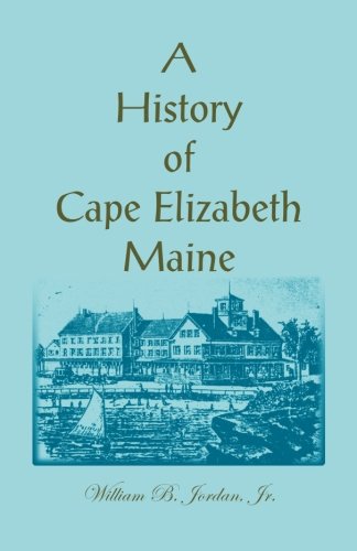 A History of Cape Elizabeth, Maine