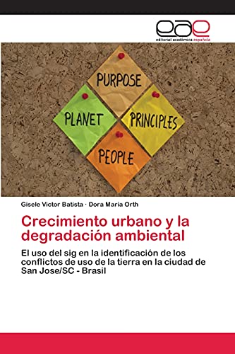 Crecimiento urbano y la degradación ambiental: El uso del sig en la identificación de los conflictos de uso de la tierra en la ciudad de San Jose/SC - Brasil