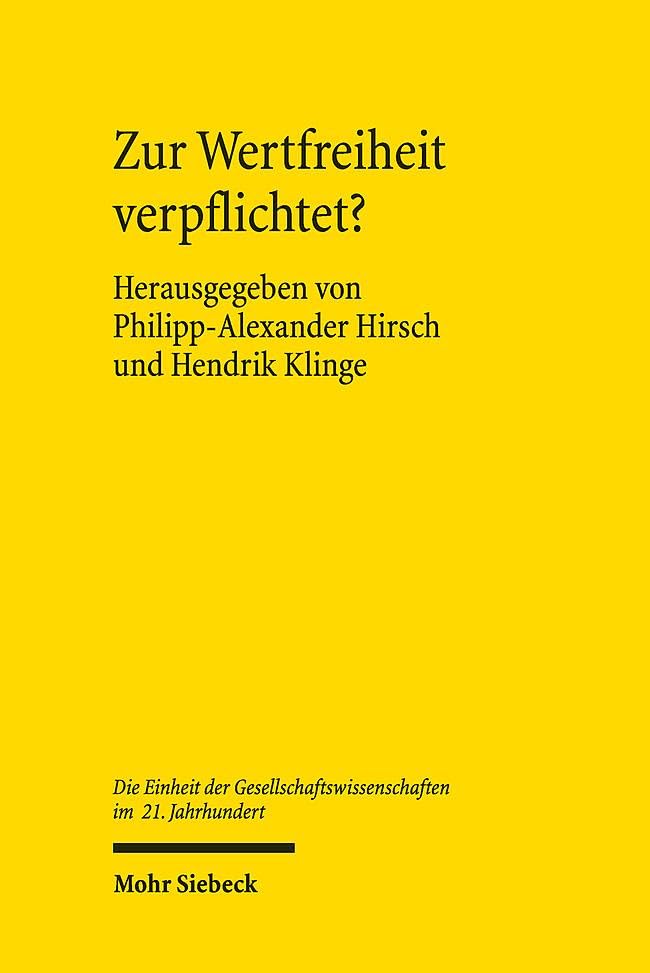 Zur Wertfreiheit verpflichtet?: Gegenwärtige Berechtigung und Bedeutung des Postulats einer wertfreien Wissenschaft (EdG21)