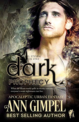 Dark Prophecy: Apocalyptic Urban Fantasy (Soul Storm, Band 1)