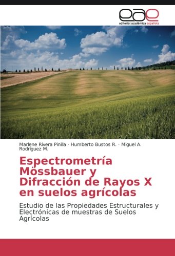 Espectrometría Mössbauer y Difracción de Rayos X en suelos agrícolas: Estudio de las Propiedades Estructurales y Electrónicas de muestras de Suelos Agrícolas