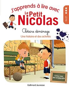 J'apprends à lire avec le Petit Nicolas. Clotaire déménage : une histoire et des activités : fin CP