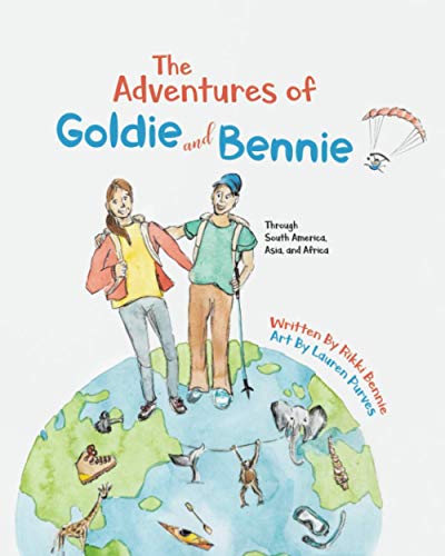 The Adventures of Goldie and Bennie: Through South America, Asia and Africa