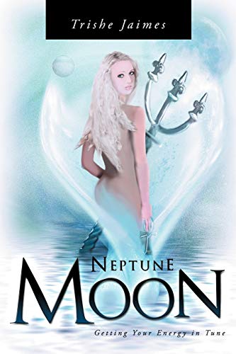 Neptune Moon: Getting Your Energy in Tune