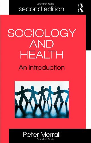 Peter Morrall Sociology And Health, An Introduction, An Introduction For Health Practitioners