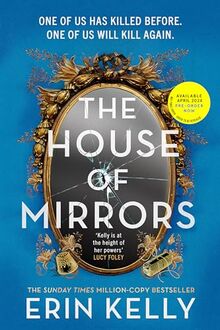 The House of Mirrors: One of them has killed before. One of them will kill again. The new bestseller from the author of The Skeleton Key