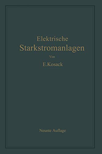 Elektrische Starkstromanlagen: Maschinen, Apparate, Schaltungen, Betrieb