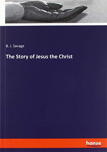 The Story of Jesus the Christ
