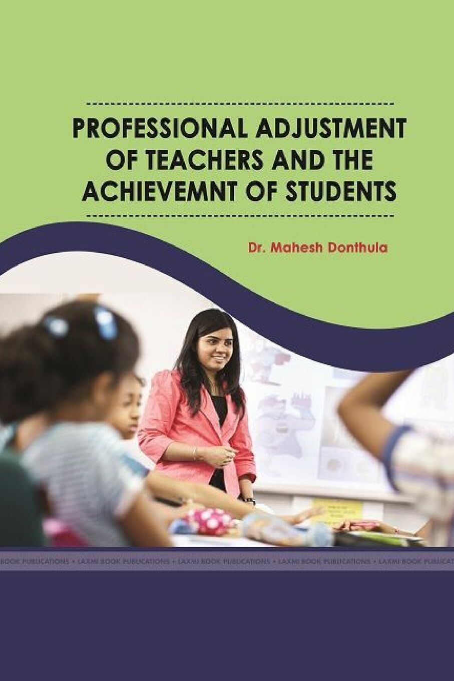 PROFESSIONAL ADJUSTMENT OF TEACHERS AND THE ACHIEVEMNT OF STUDENTS