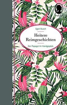 Heitere Reimgeschichten: Der Papagei im Handgepäck