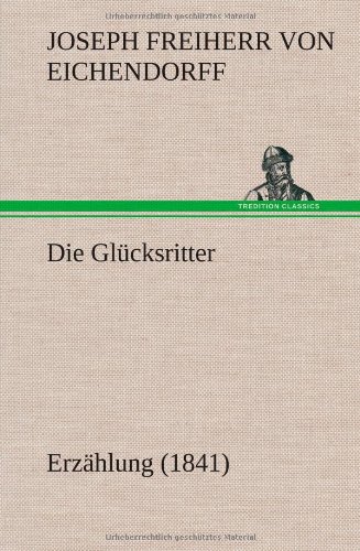 Die Glücksritter: Erzählung (1841)