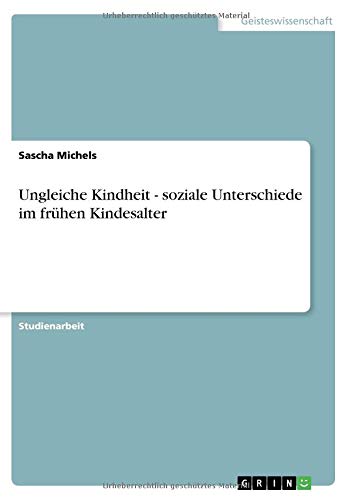 Ungleiche Kindheit - soziale Unterschiede im frühen Kindesalter