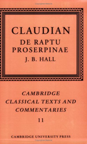 Claudian: De Raptu Proserpinae (Cambridge Classical Texts and Commentaries, Band 11)