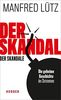 Der Skandal der Skandale: Die geheime Geschichte des Christentums