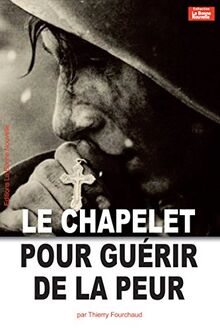 Le chapelet pour guérir de la peur