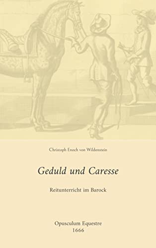 Geduld und Caresse: Reitunterricht im Barock