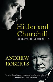 Hitler and Churchill: Secrets of Leadership