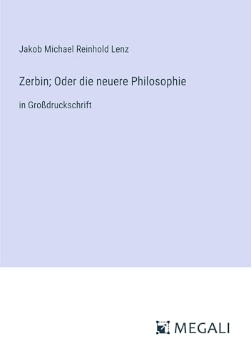 Zerbin; Oder die neuere Philosophie: in Großdruckschrift