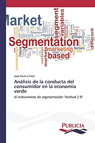 Análisis de la conducta del consumidor en la economía verde: el instrumento de segmentación Actitud 2.0
