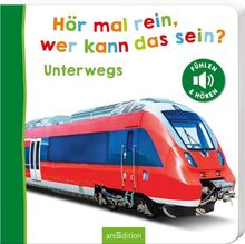 Hör mal rein, wer kann das sein? – Unterwegs: Fühlen und hören | Hochwertiges Pappbilderbuch mit 5 realistischen Sounds und Fühlelementen für Kinder ab 18 Monaten