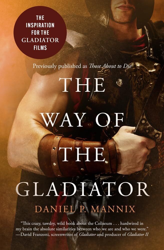 Mannix, Daniel P. The Way Of The Gladiator