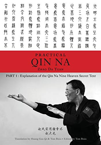 Yuan & Tom Bisio, Zhao Da Zhao's Practical Qin Na Part 1, Explanation Of The Qin Na Nine Heaven Secret Text