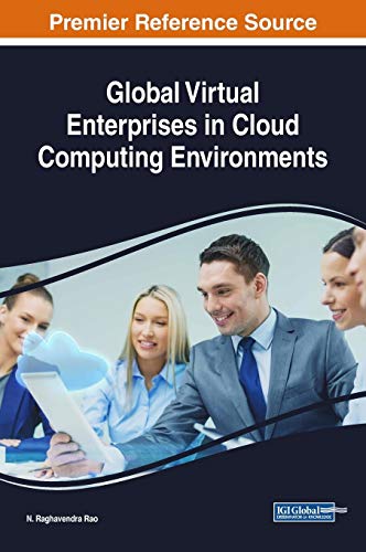 Global Virtual Enterprises in Cloud Computing Environments (Advances in Computer and Electrical Engineering)