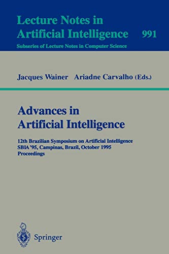 Advances in Artificial Intelligence: 12th Brazilian Symposium on Artificial Intelligence, SBIA '95, Campinas, Brazil, October 11 - 13, 1995. ... Notes in Computer Science, 991, Band 991)
