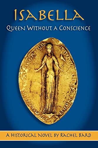 Rachel Bard Isabella, Queen Without A Conscience