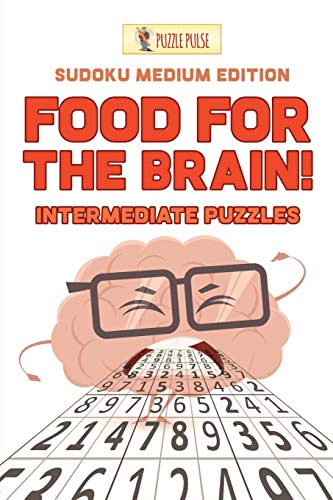 Food For The Brain! Intermediate Puzzles : Sudoku Medium Edition