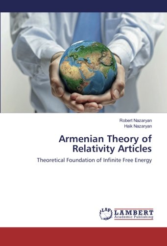 Armenian Theory of Relativity Articles: Theoretical Foundation of Infinite Free Energy